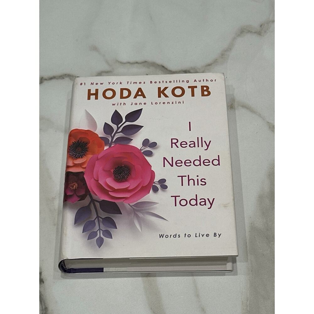I Really Needed This Today: Words to Live By by Hoda Kotb Hardcover Book